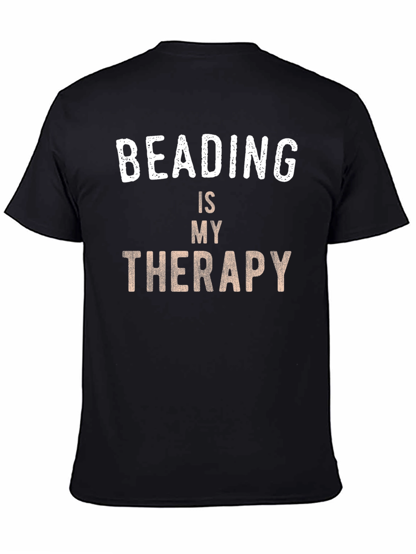 Beading is My Therapy T-Shirt