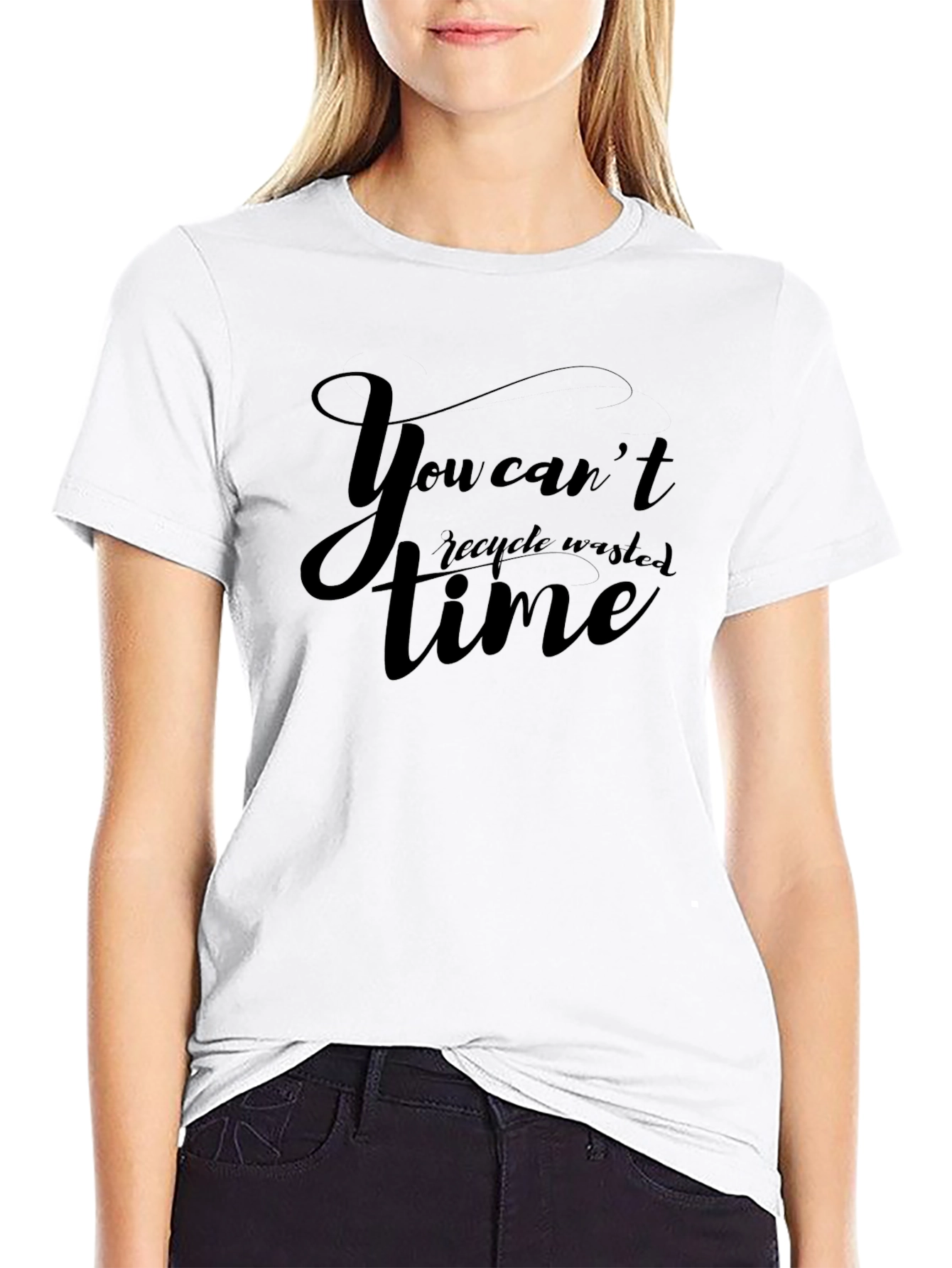 You Cant Recycle Wasted Time Black Graphic T-Shirt