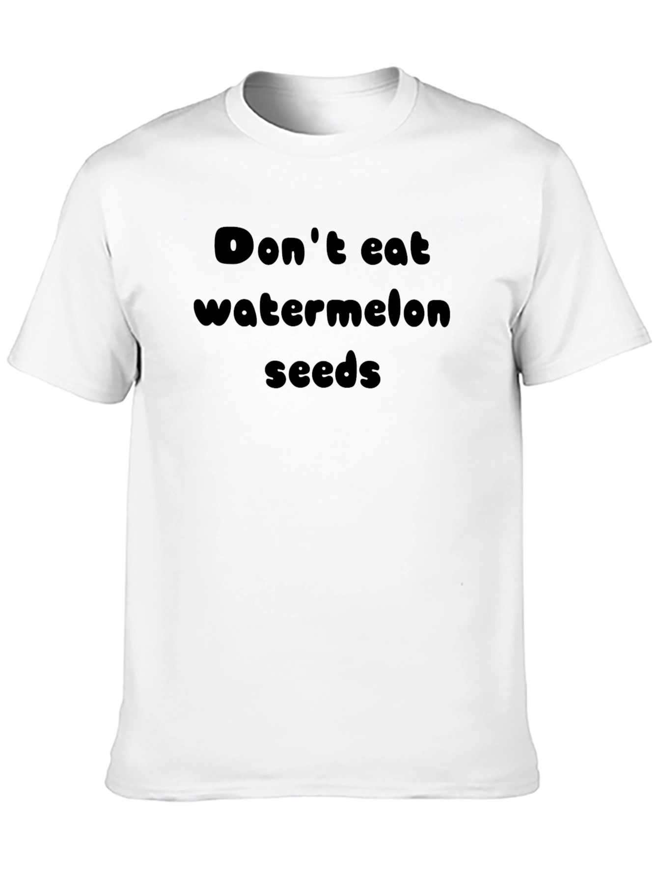 Dont Eat Watermelon Seeds T-Shirt - Funny Novelty Tee