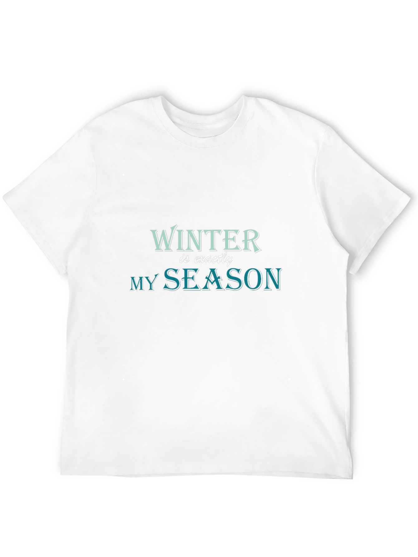 Winter is Exactly My Season Black T-Shirt