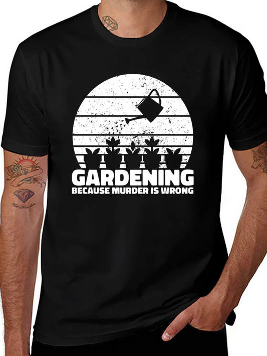 Gardening Because Murder Is Wrong T-Shirt