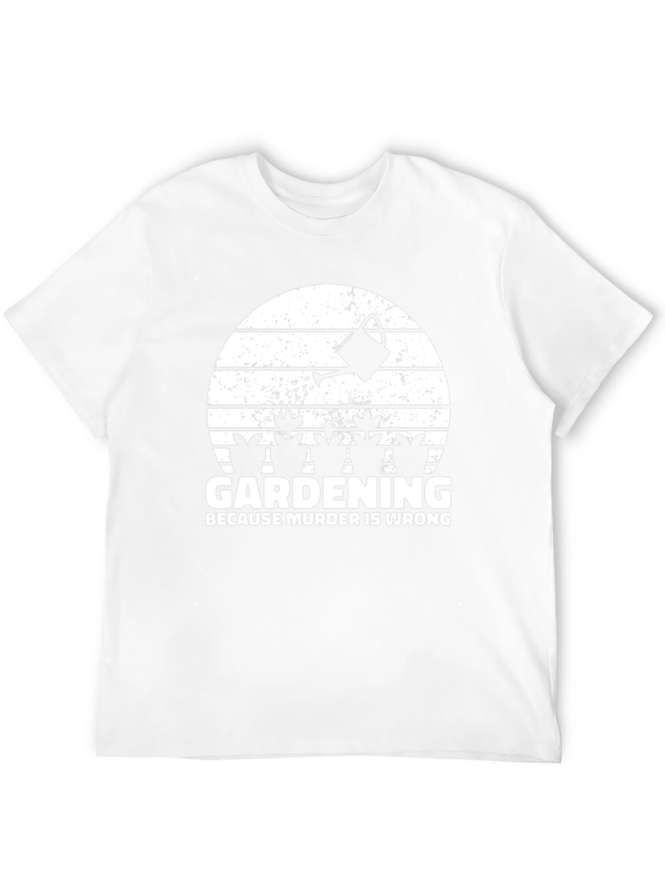 Gardening Because Murder Is Wrong T-Shirt