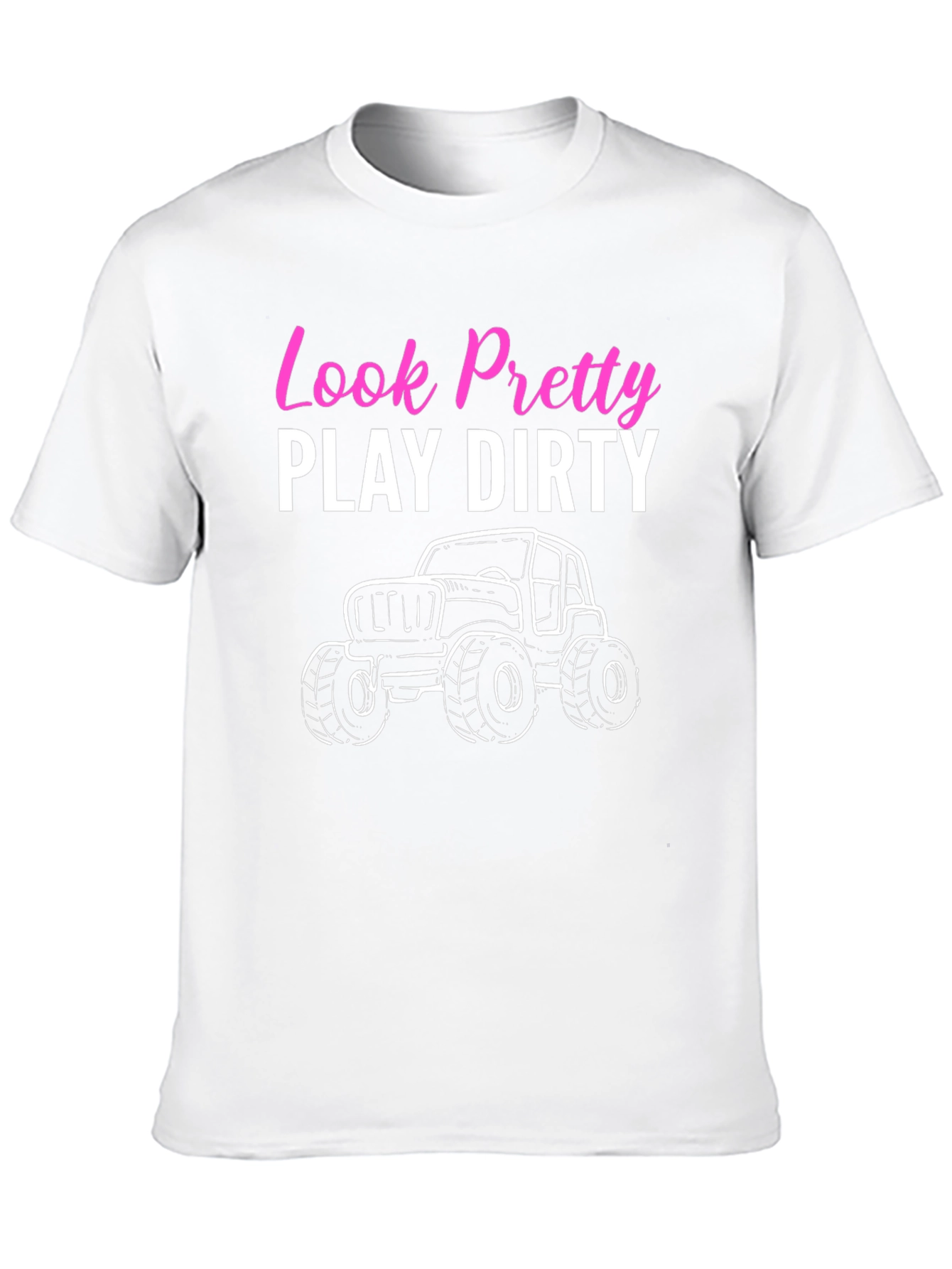 Look Pretty Play Dirty Off Road T-Shirt