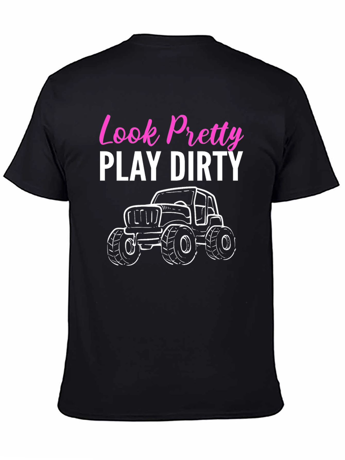 Look Pretty Play Dirty Off Road T-Shirt