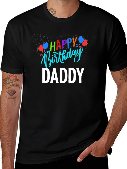 Happy Birthday Daddy T-Shirt | Fathers Day Gift