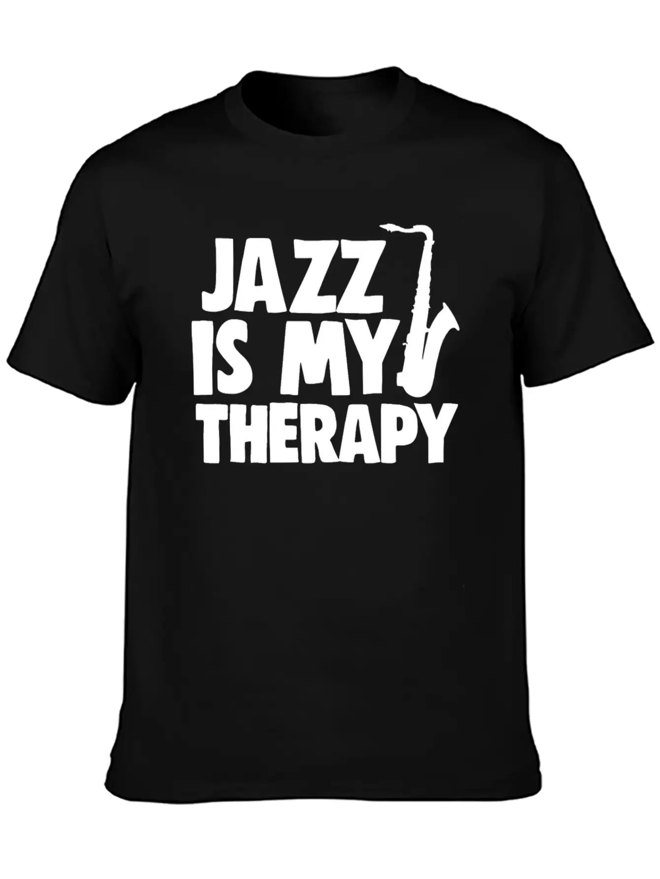 Jazz Is My Therapy Unisex Casual T-Shirt – Clean Design For Daily Comfort