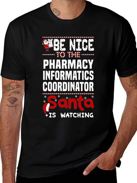 Pharmacy Informatics Coordinator Santa is Watching T-Shirt