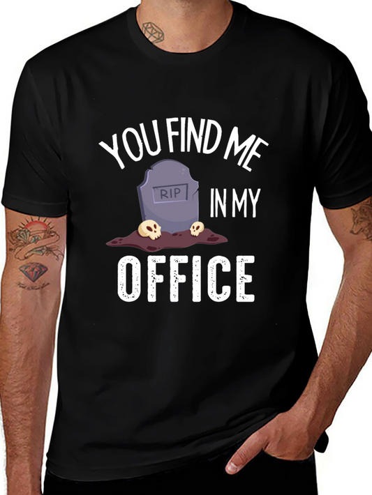 You Find Me In My Office Graphic T-Shirt