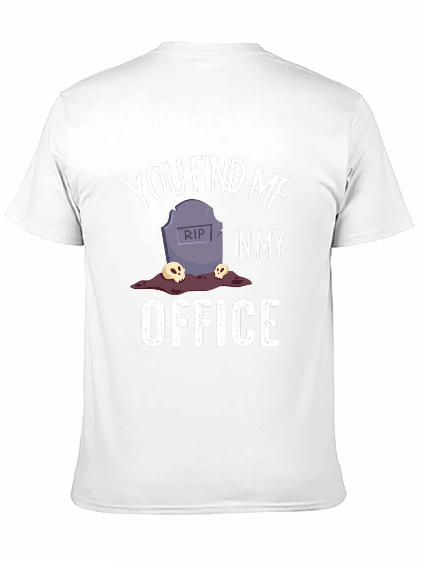 You Find Me In My Office Graphic T-Shirt