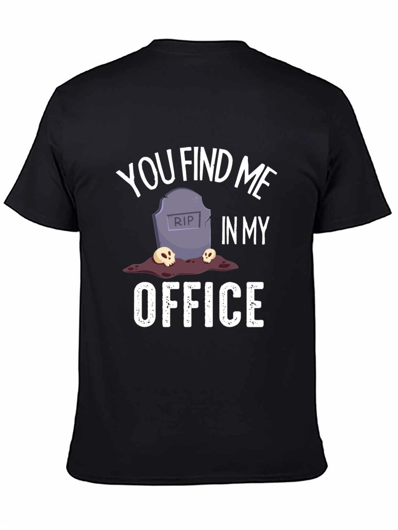 You Find Me In My Office Graphic T-Shirt