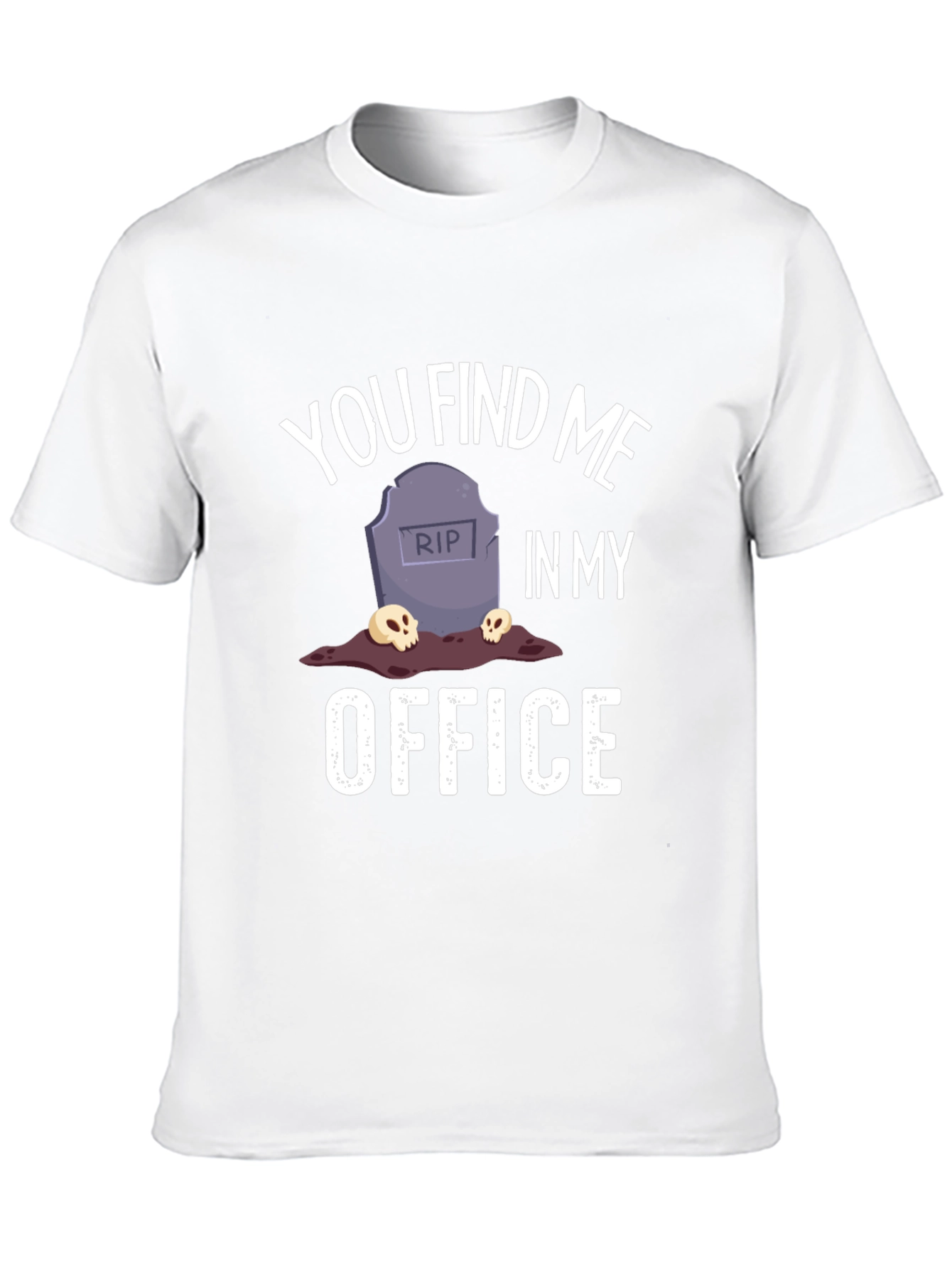 You Find Me In My Office Graphic T-Shirt
