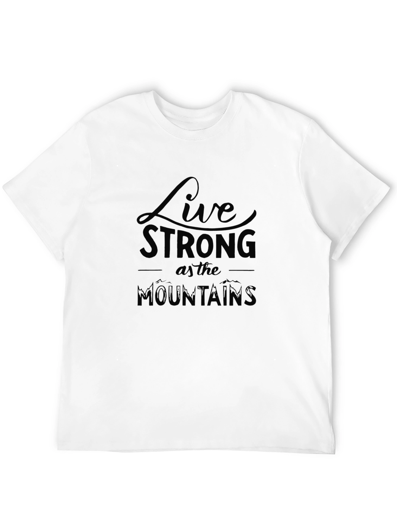 Live Strong T-Shirt - Mountain Design