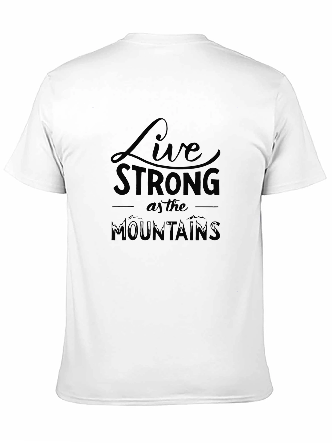 Live Strong T-Shirt - Mountain Design
