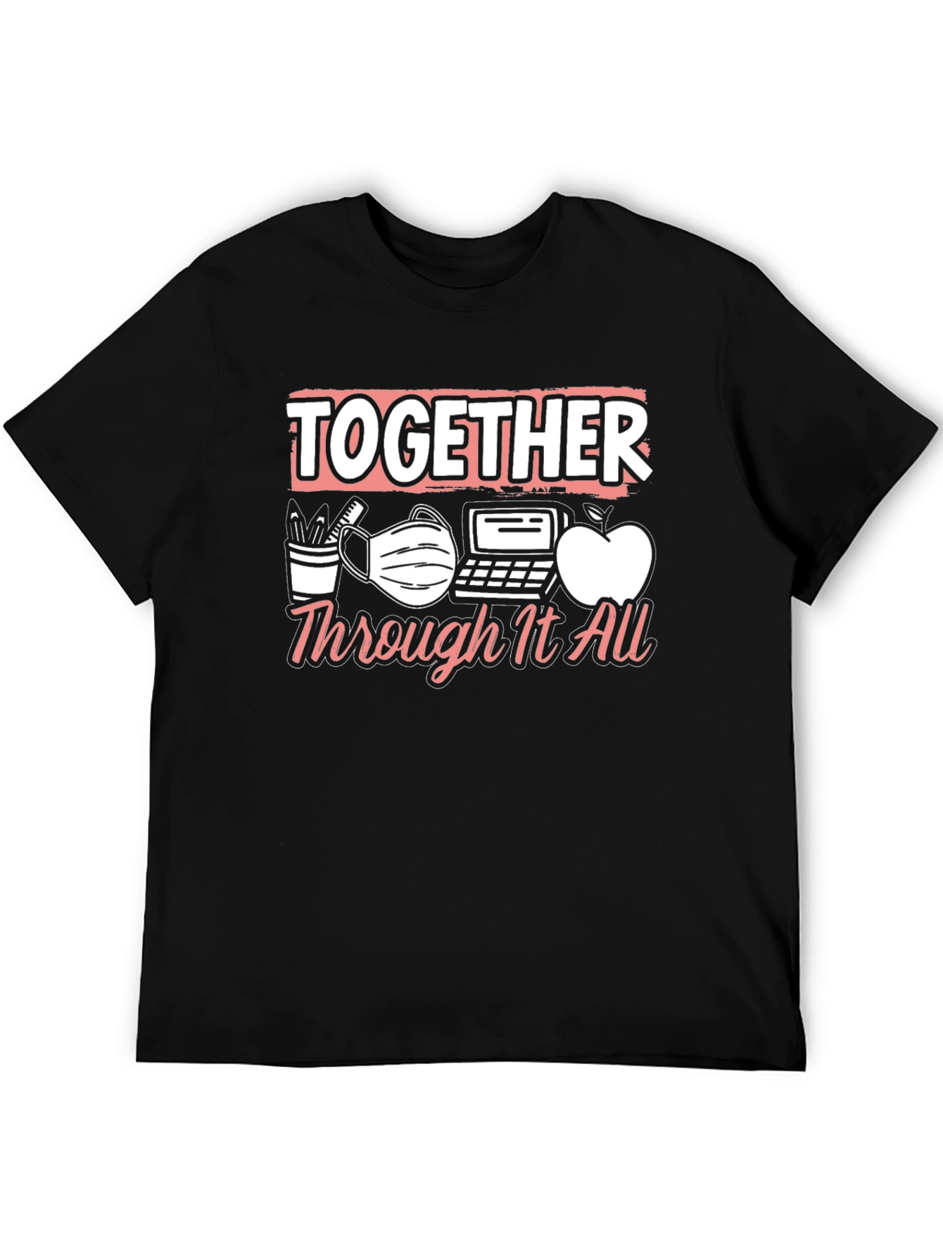 Together Through It All Teacher T-Shirt