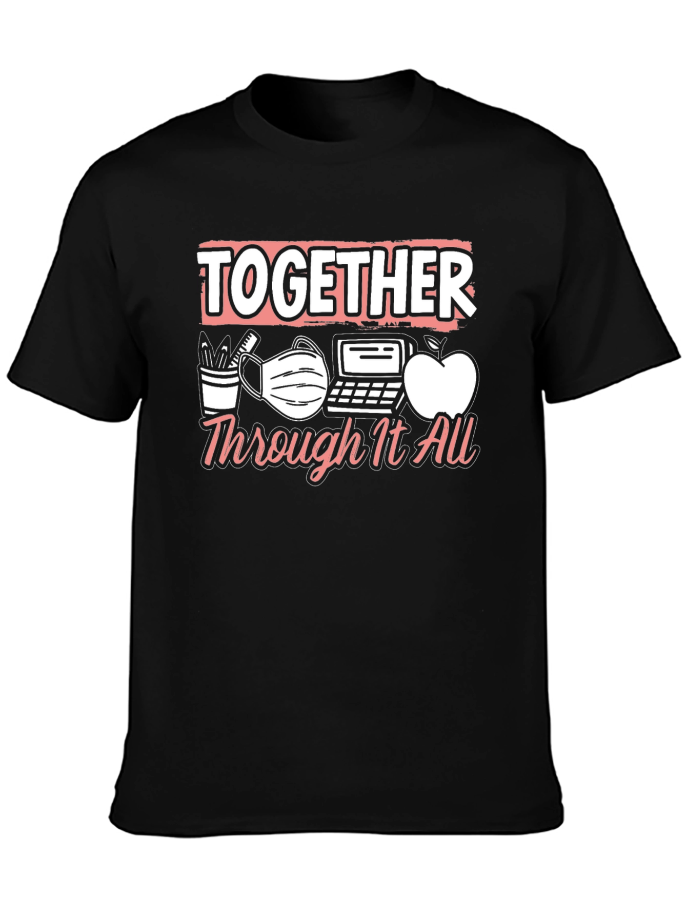 Together Through It All Teacher T-Shirt
