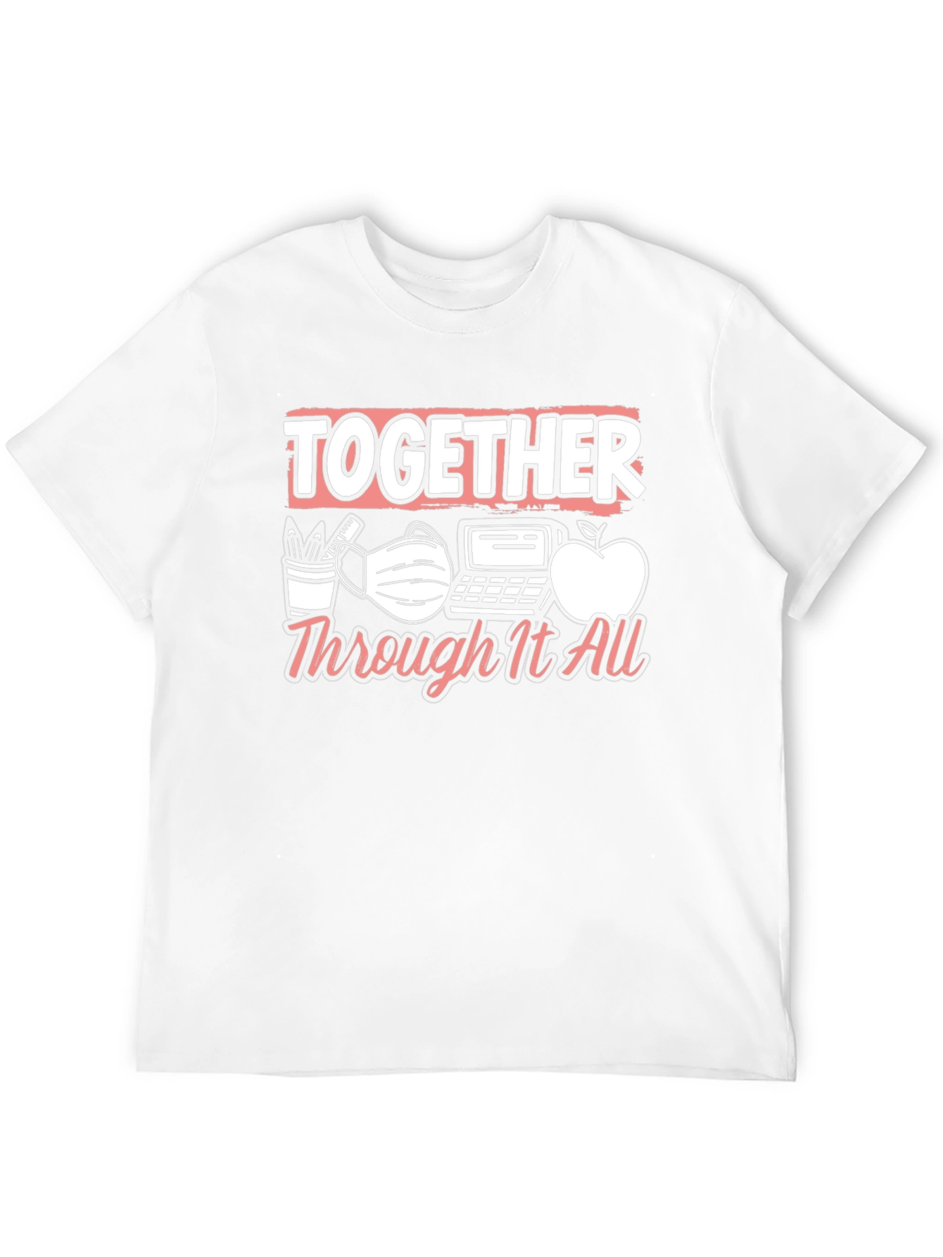Together Through It All Teacher T-Shirt