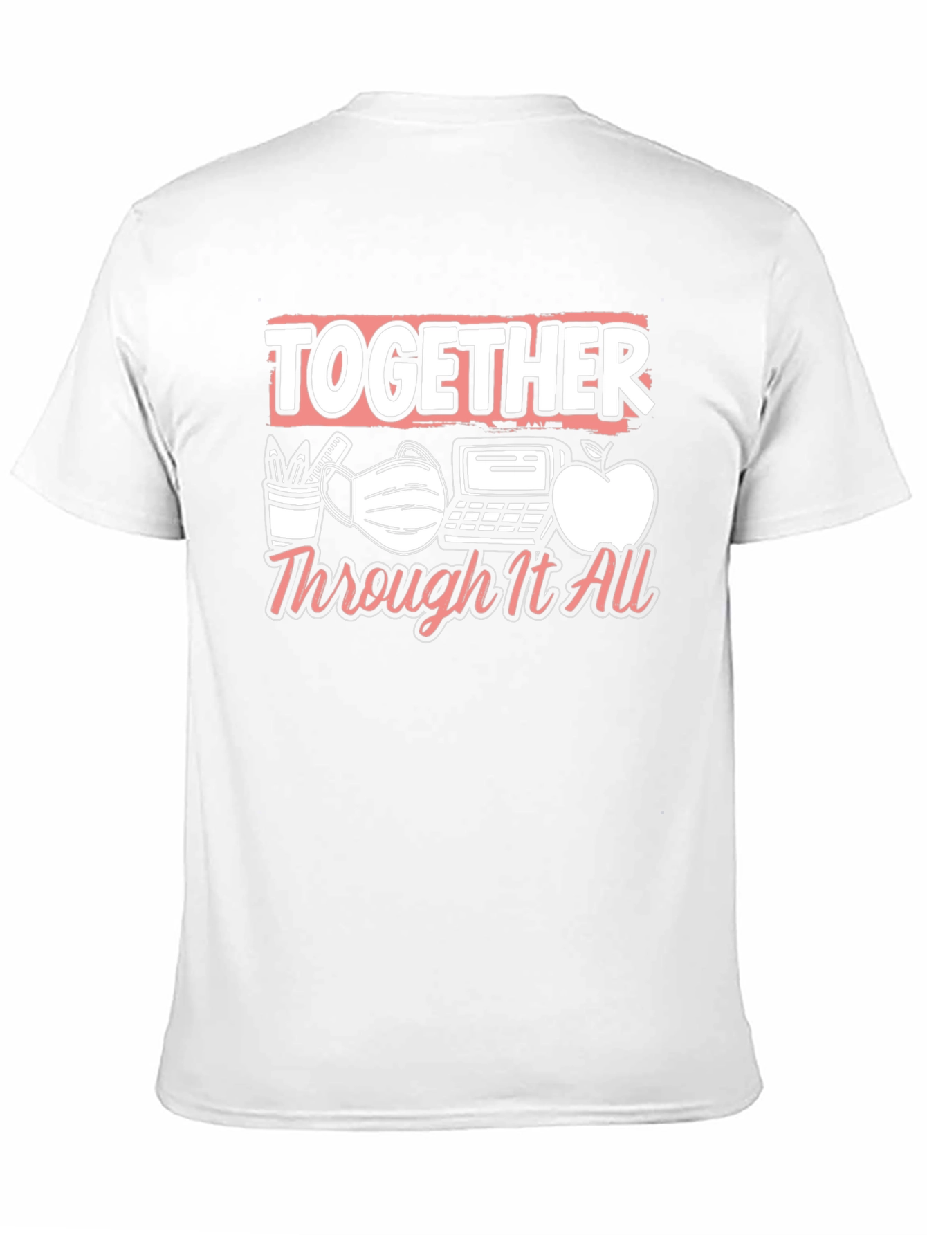 Together Through It All Teacher T-Shirt