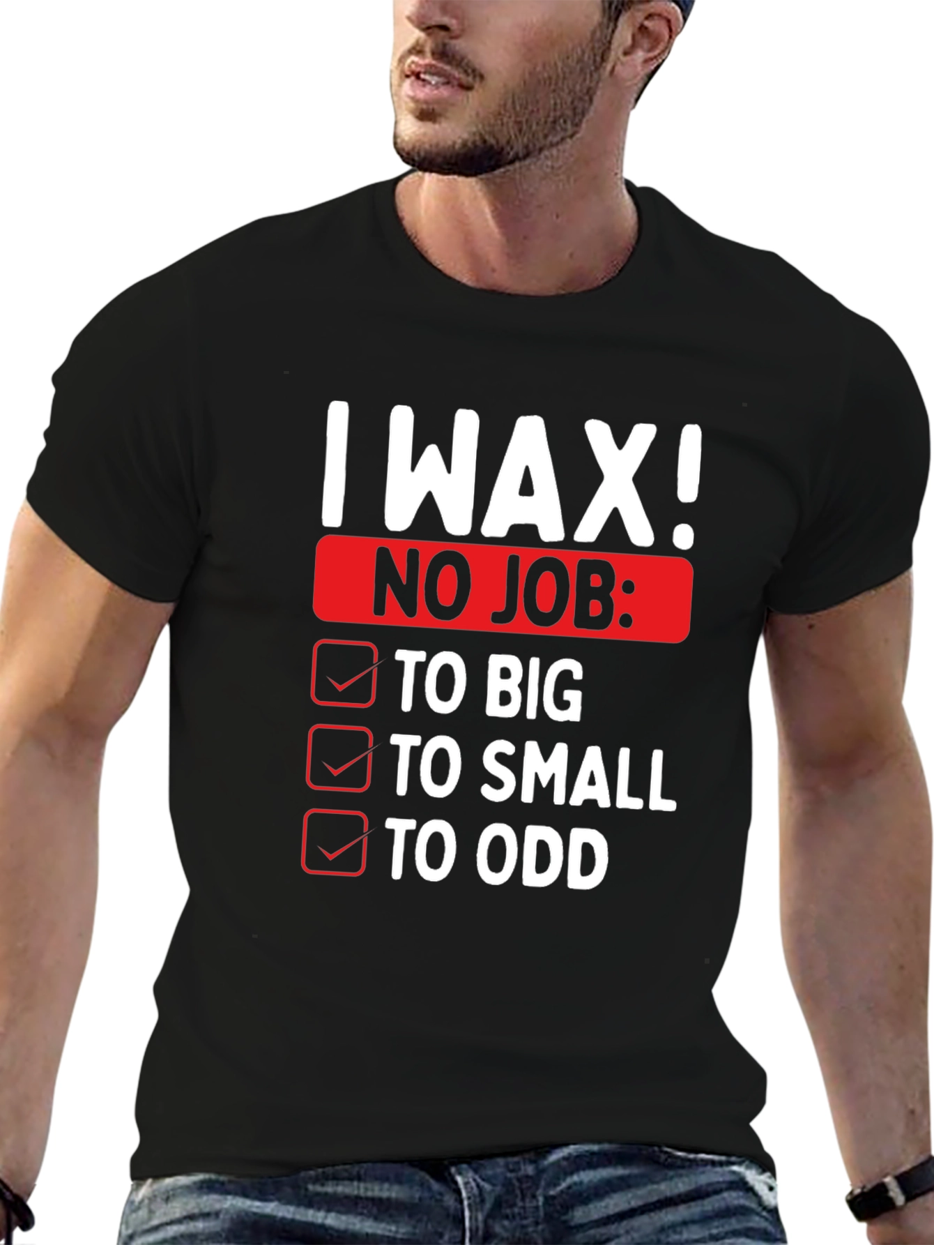 I Wax! Mens Funny Graphic Novelty T-Shirt