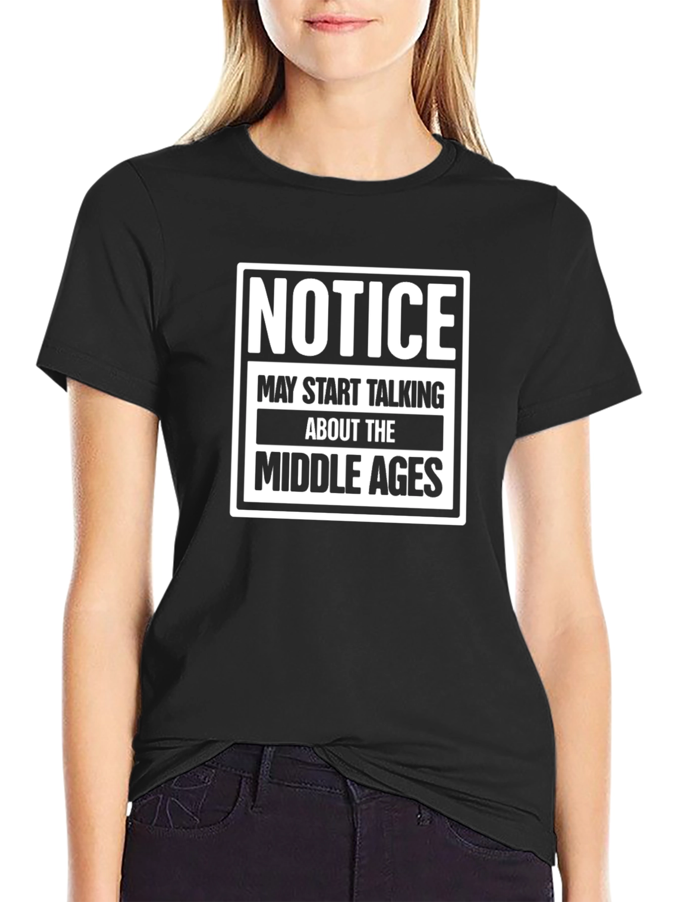 Notice Middle Ages T-Shirt Funny Medieval History Tee