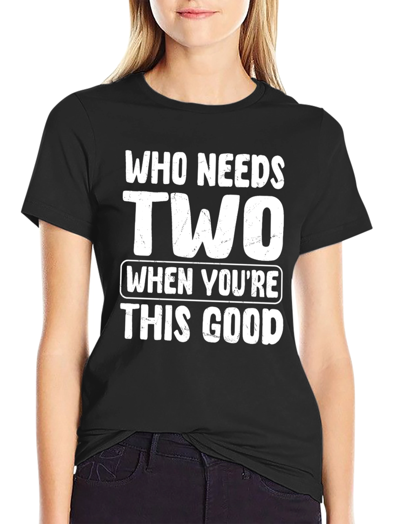 Who Needs Two T-Shirt - Funny Novelty Tee
