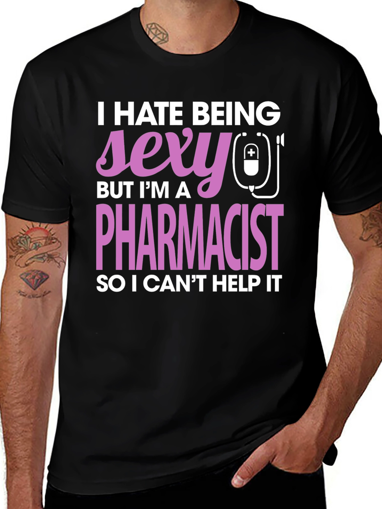 Funny Pharmacist T-Shirt - I Hate Being Sexy