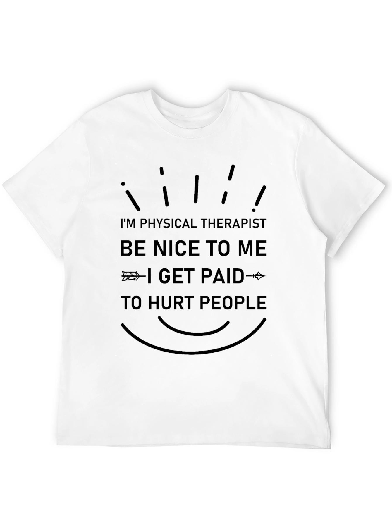 Funny Physical Therapist T-Shirt - Hurt People