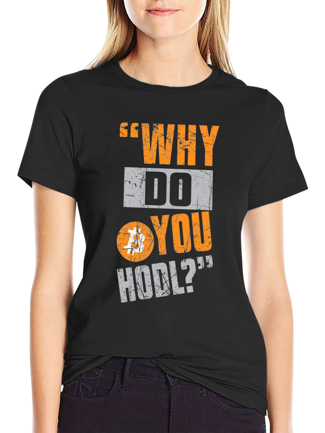 Why Do You HODL Bitcoin Crypto T-Shirt