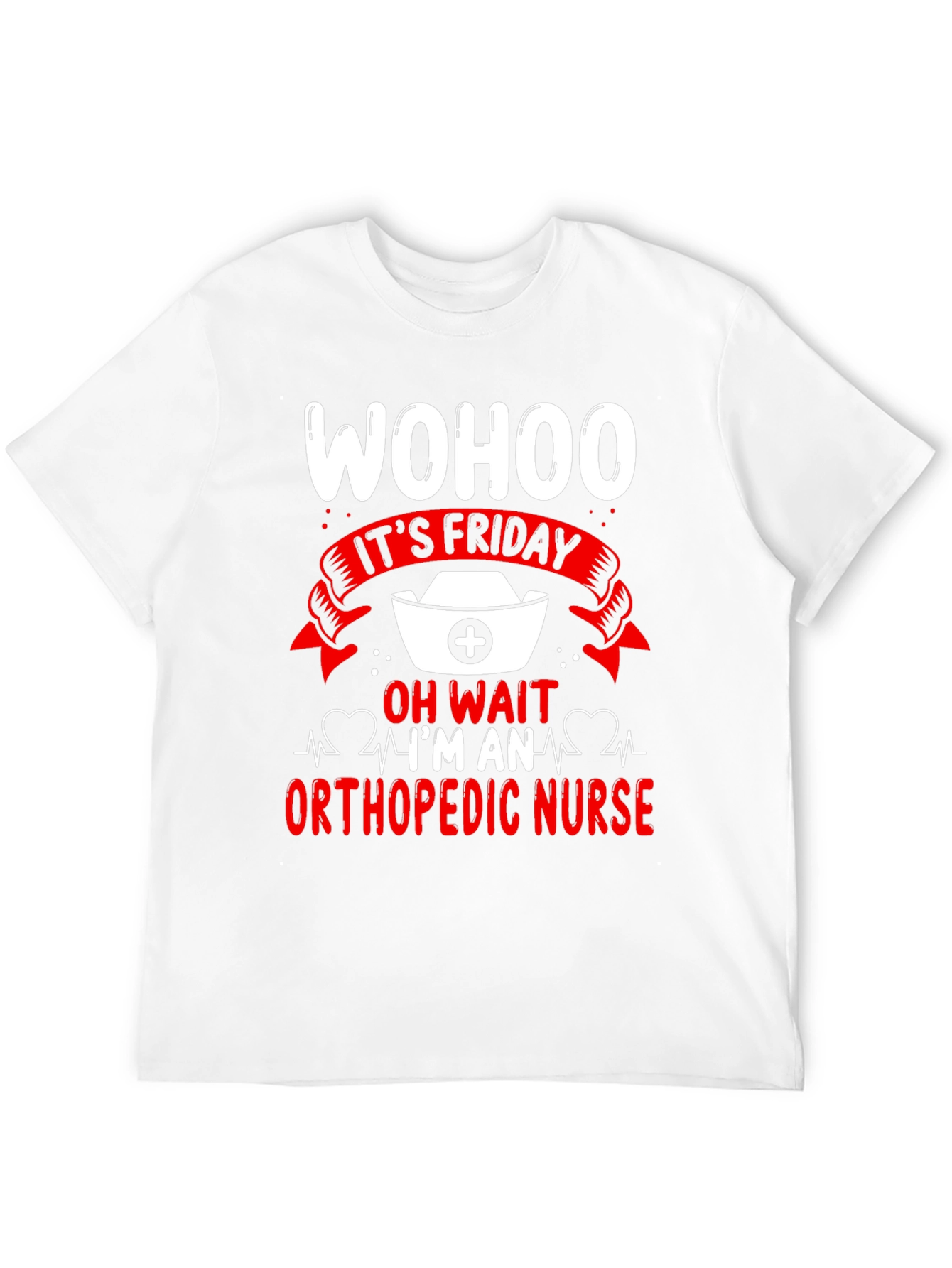 Wohoo Orthopedic Nurse Friday T-Shirt