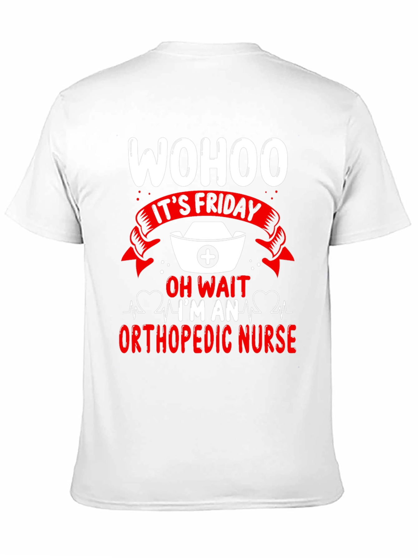 Wohoo Orthopedic Nurse Friday T-Shirt