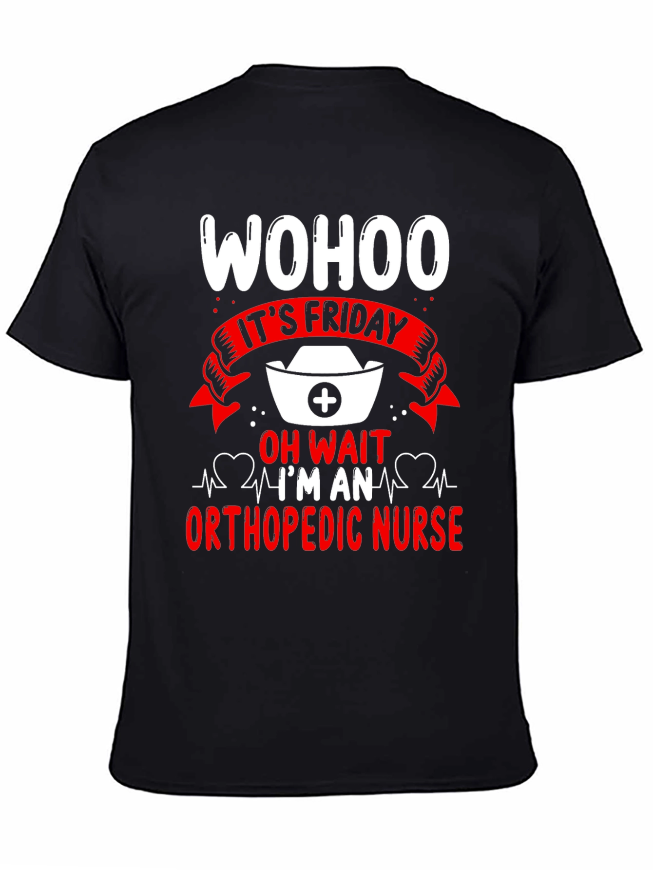 Wohoo Orthopedic Nurse Friday T-Shirt