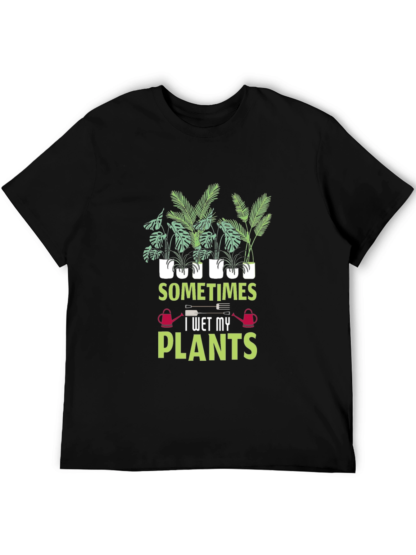 Sometimes I Wet My Plants Graphic Tee
