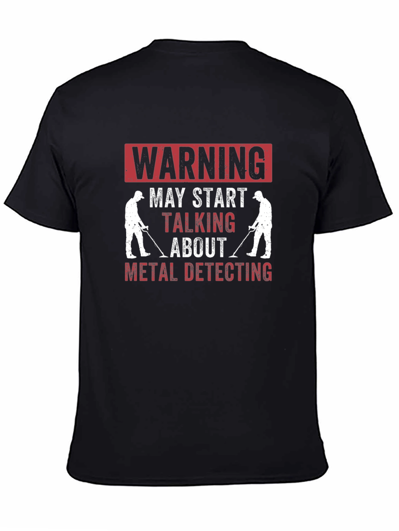 Metal Detecting Humor T-Shirt