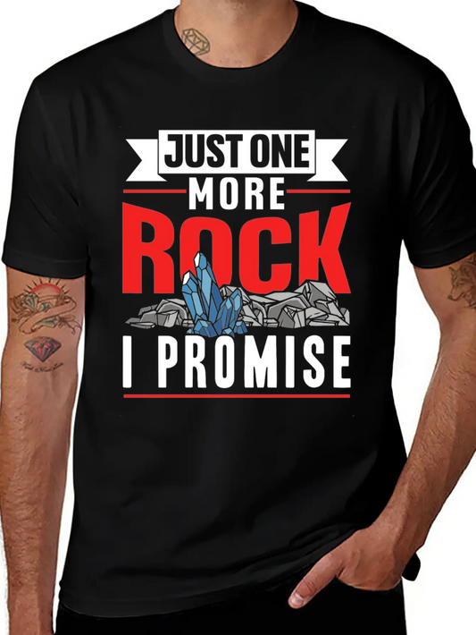 Just One More Rock I Promise Geologist Job Geology Unisex Casual T-Shirt – Clean Design For Daily Comfort