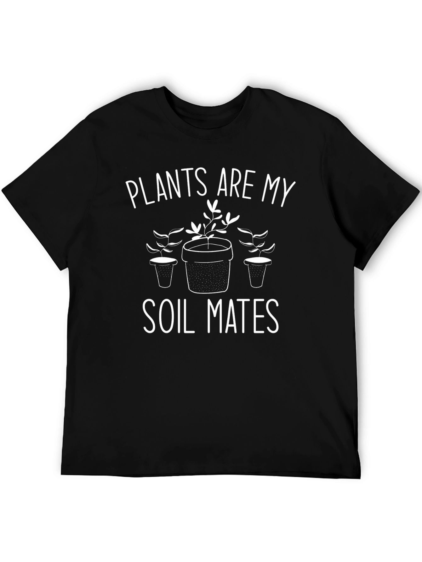 Plants Are My Soil Mates Black T-Shirt