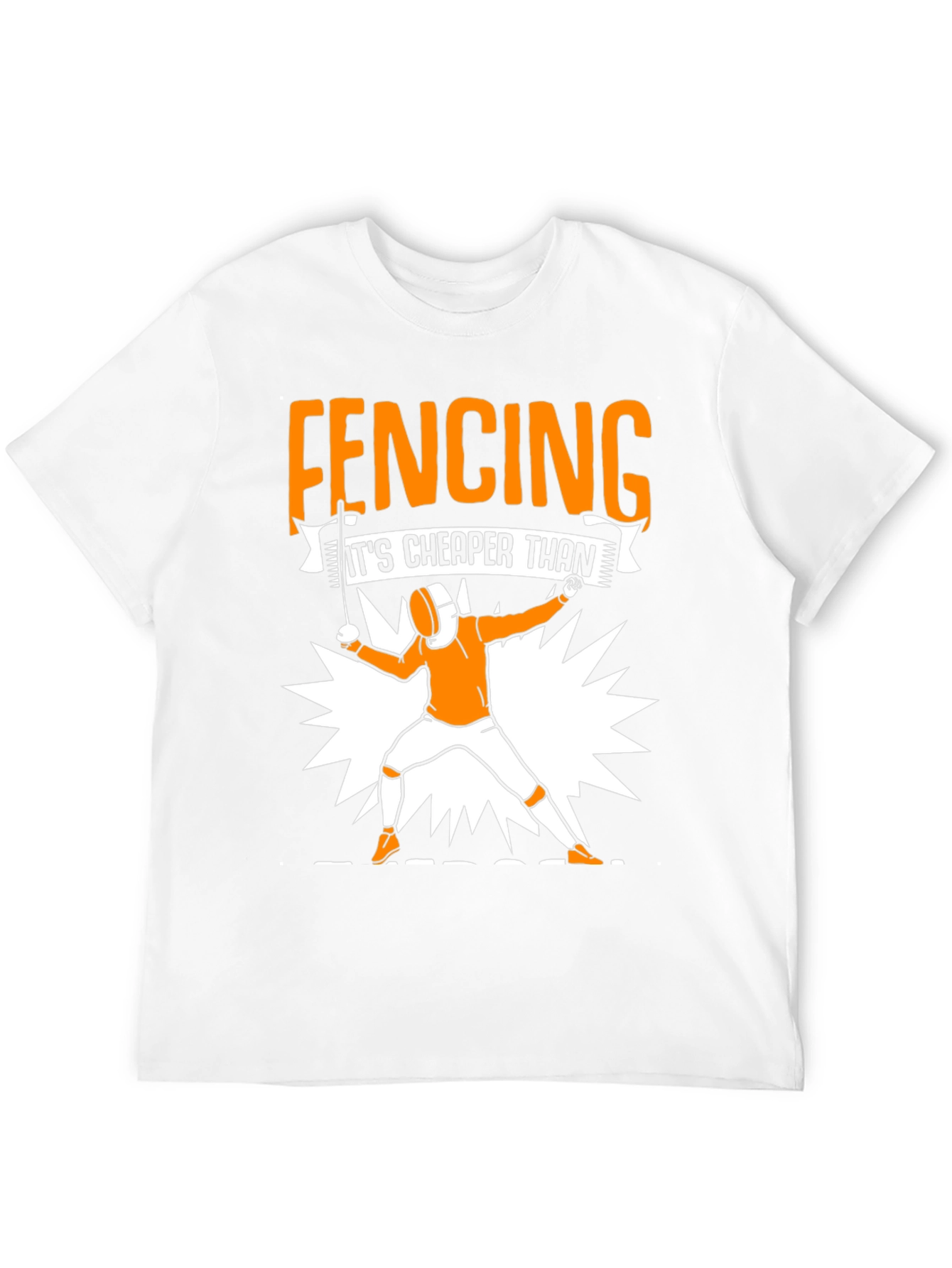 Fencing Cheaper Than Therapy Graphic Tee