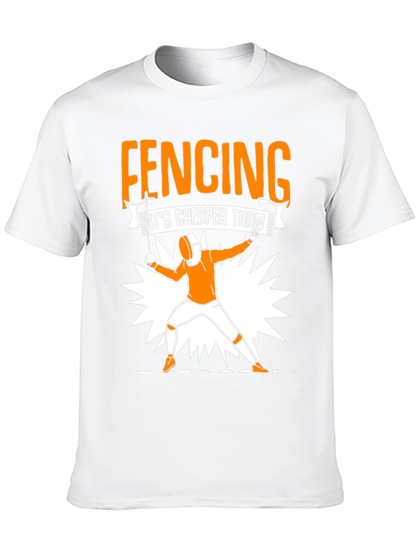 Fencing Cheaper Than Therapy Graphic Tee