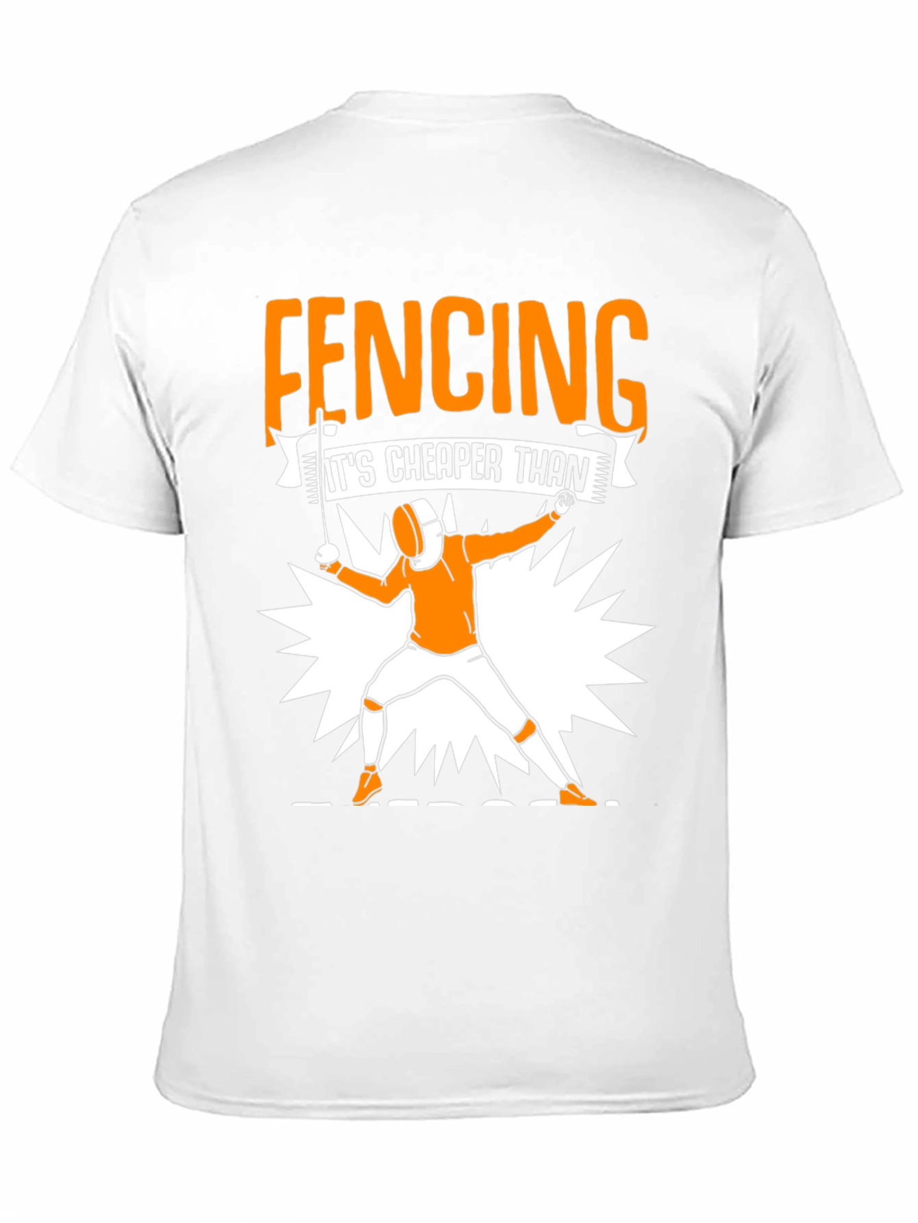 Fencing Cheaper Than Therapy Graphic Tee