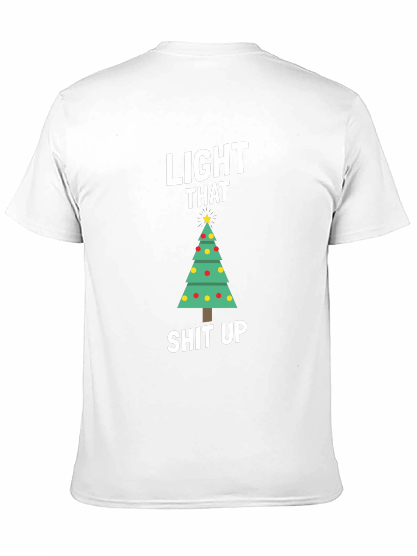 Light That Shit Up Christmas T-Shirt