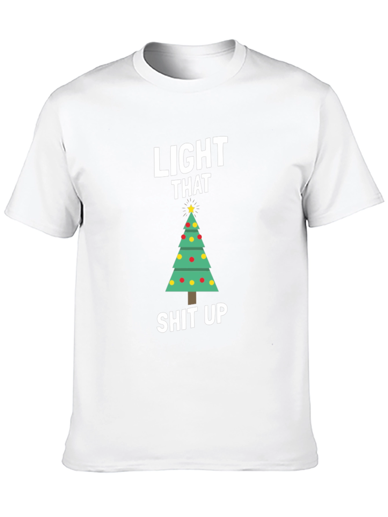 Light That Shit Up Christmas T-Shirt
