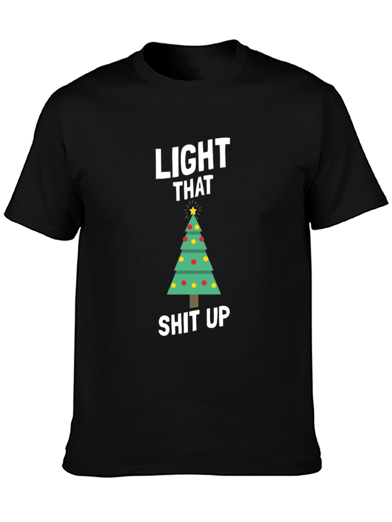 Light That Shit Up Christmas T-Shirt