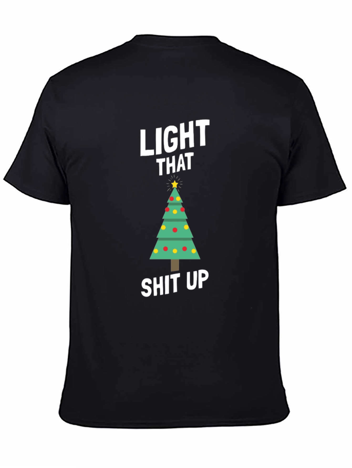 Light That Shit Up Christmas T-Shirt