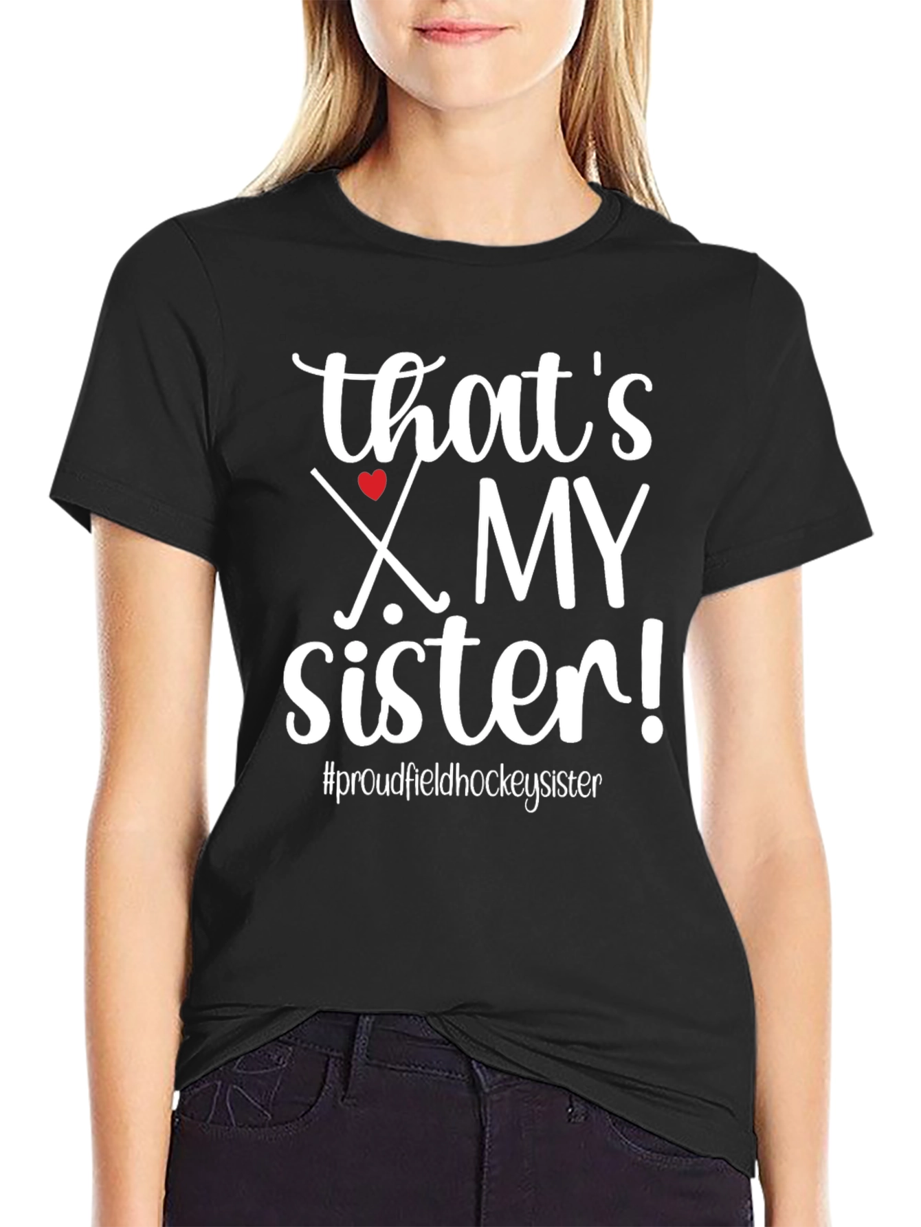 Thats My Sister Field Hockey T-Shirt