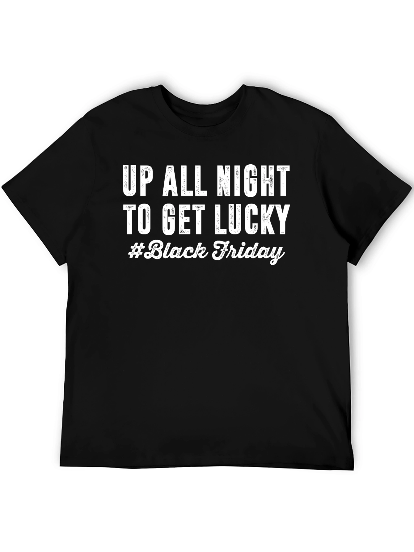 Up All Night to Get Lucky Black Friday T-Shirt