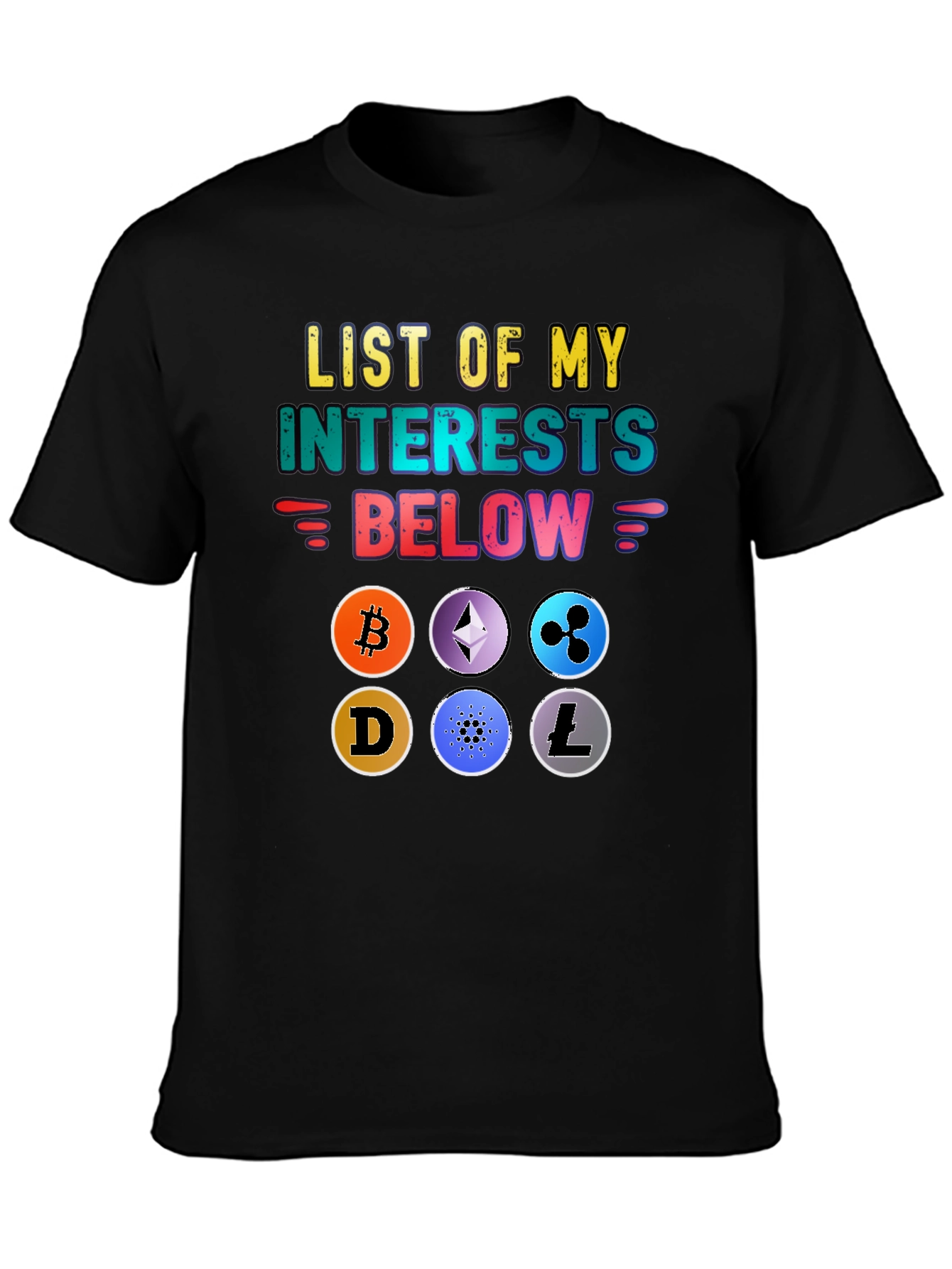 Crypto Interests T-Shirt - Bitcoin Ethereum & More!