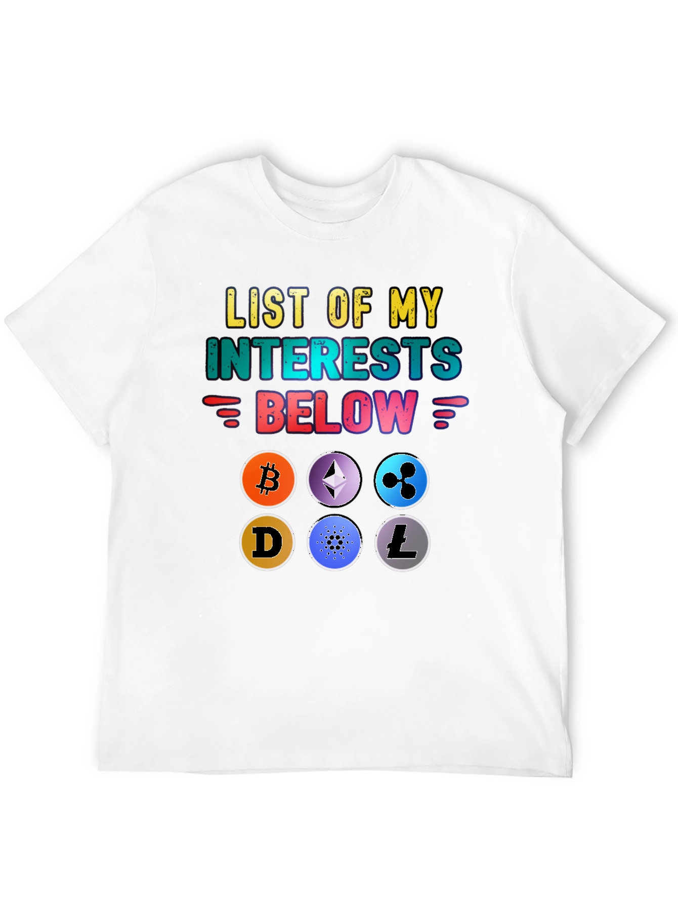Crypto Interests T-Shirt - Bitcoin Ethereum & More!