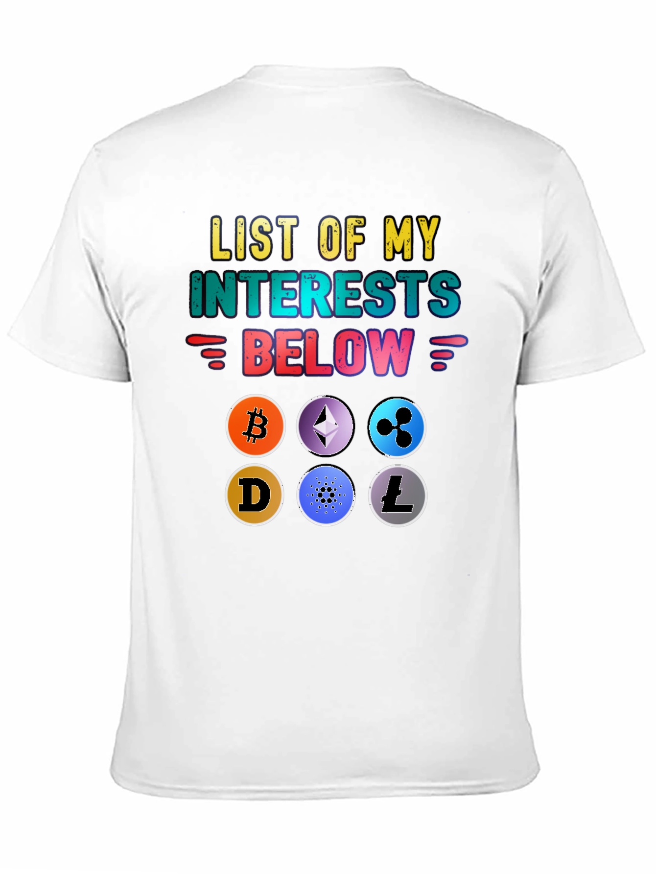 Crypto Interests T-Shirt - Bitcoin Ethereum & More!