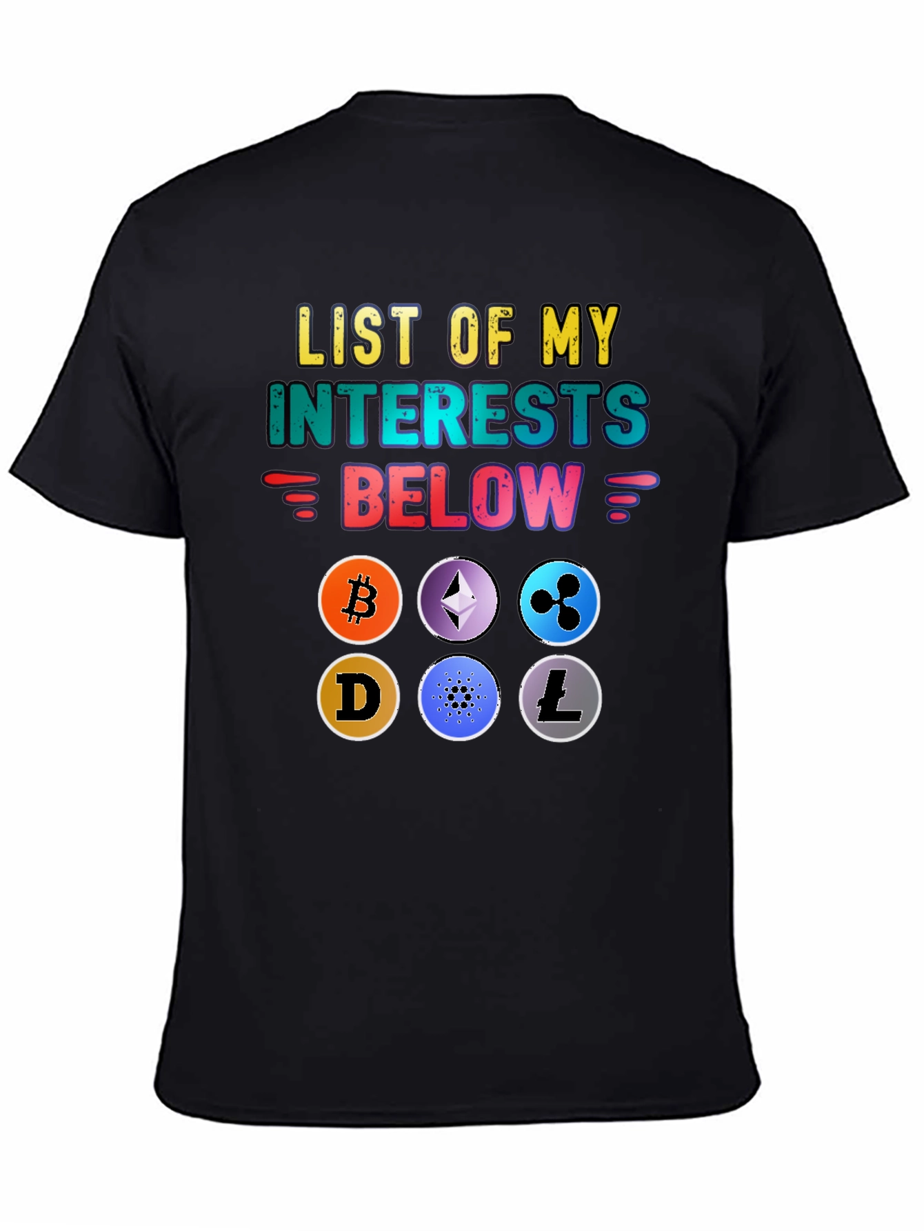 Crypto Interests T-Shirt - Bitcoin Ethereum & More!