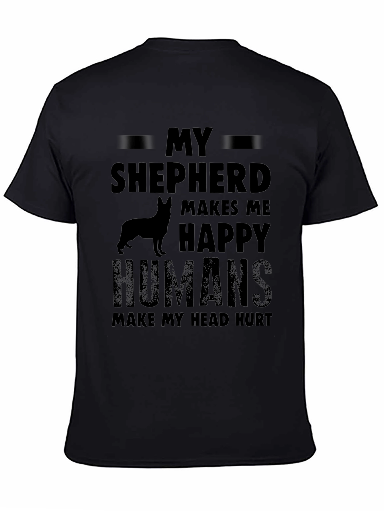 My Shepherd Makes Me Happy T-Shirt