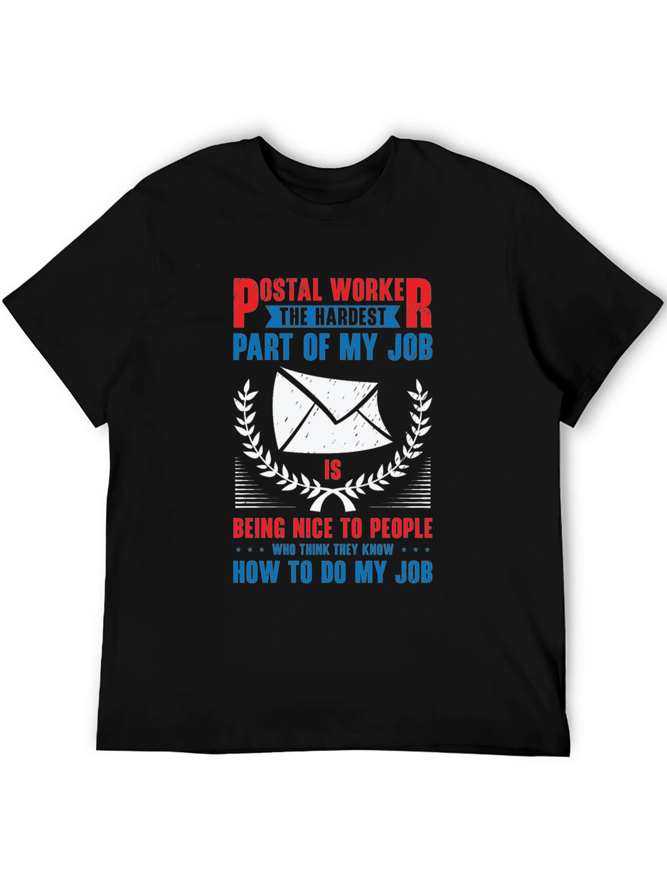 Postal Worker Hardest Part Funny T-Shirt
