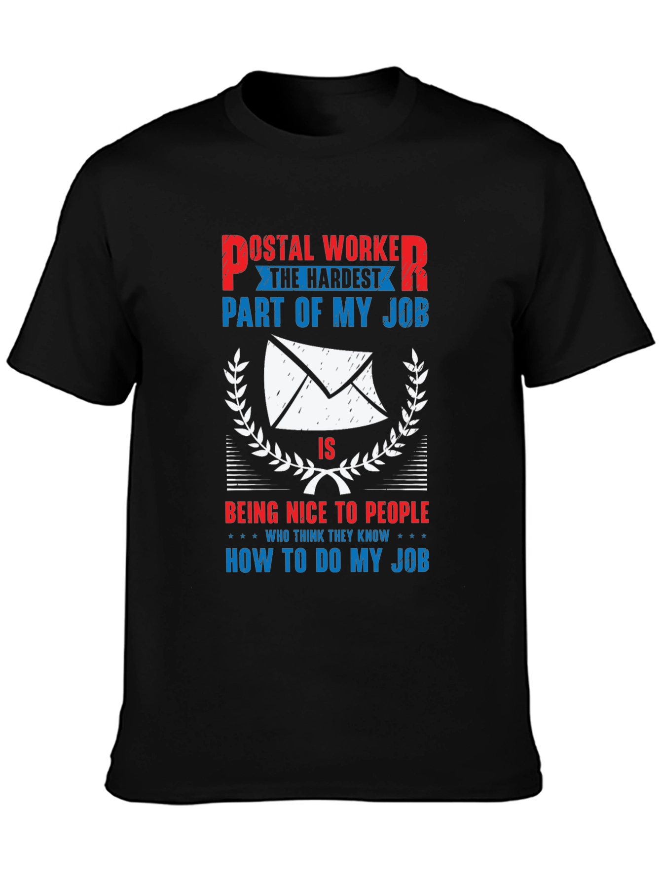 Postal Worker Hardest Part Funny T-Shirt